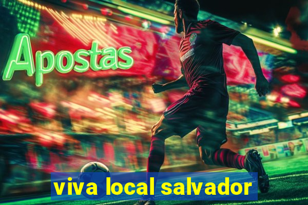 viva local salvador